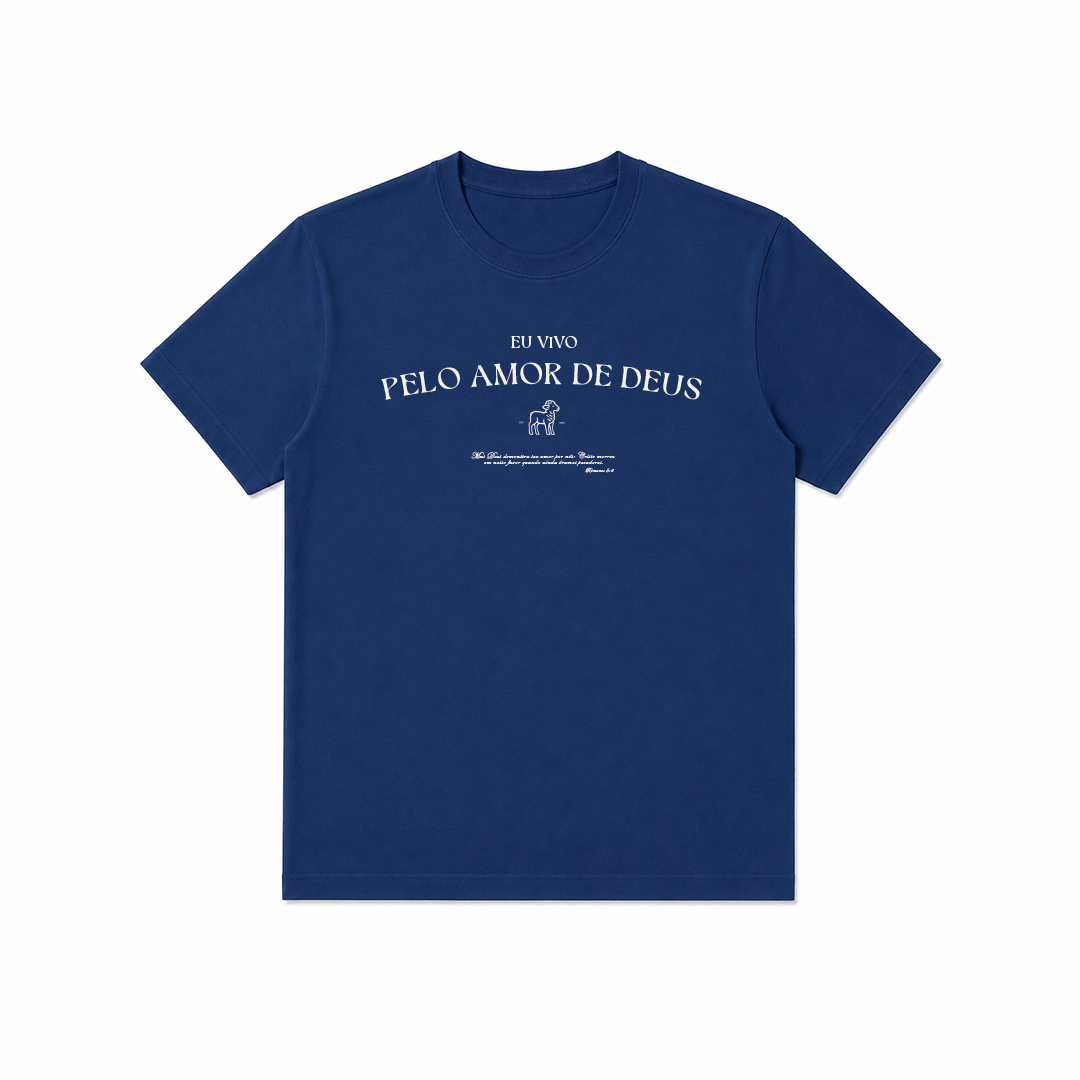 Camiseta Clássica Feminina - Eu vivo Pelo Amor de Deus