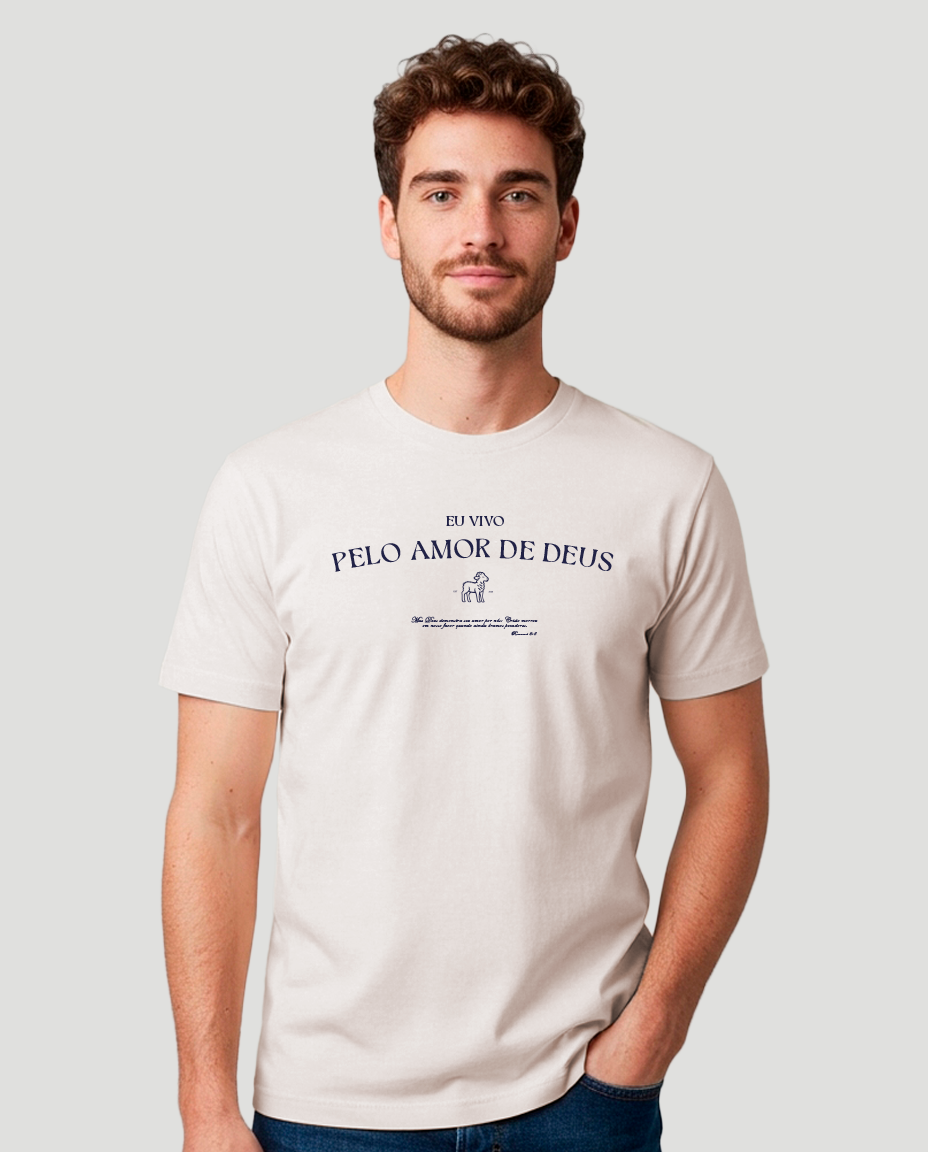 Camiseta Clássica Masculina - Eu vivo Pelo Amor de Deus
