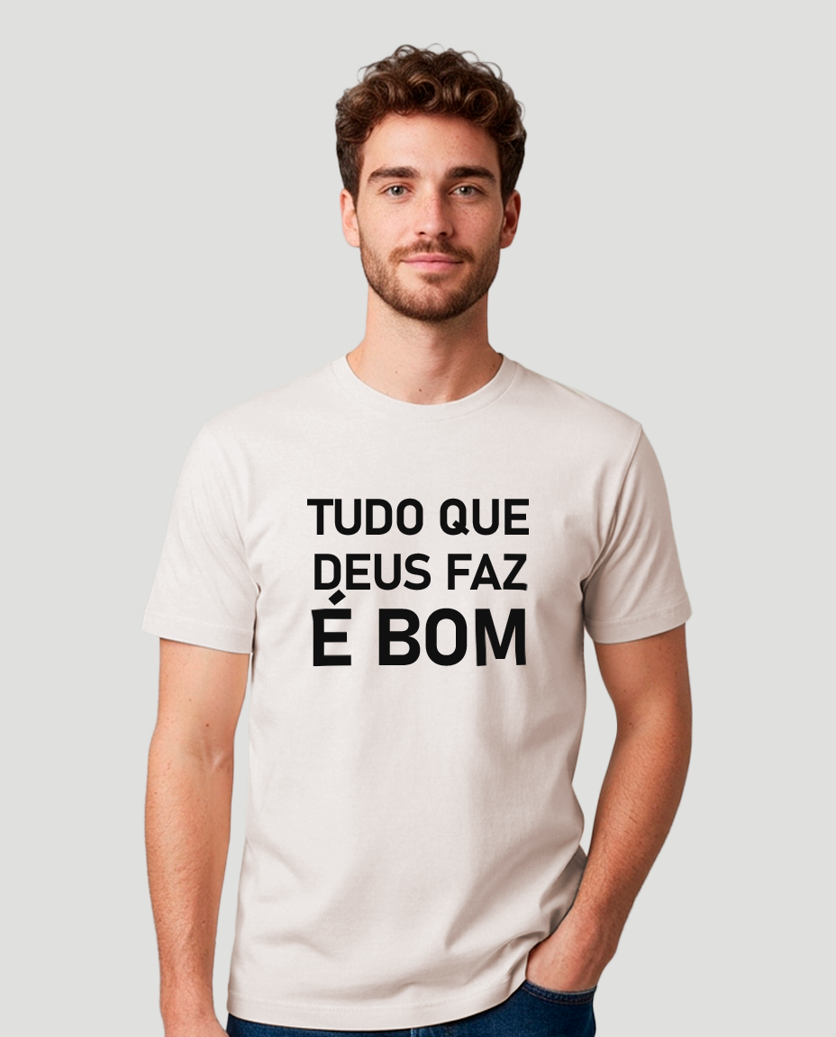 Camiseta Clássica Masculina - Tudo que Deus faz é bom