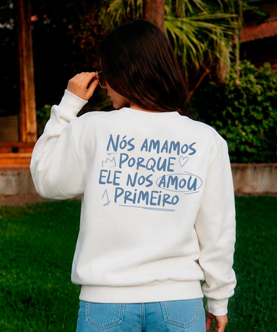 Moletom Ele Amou Primeiro Feminino Off White