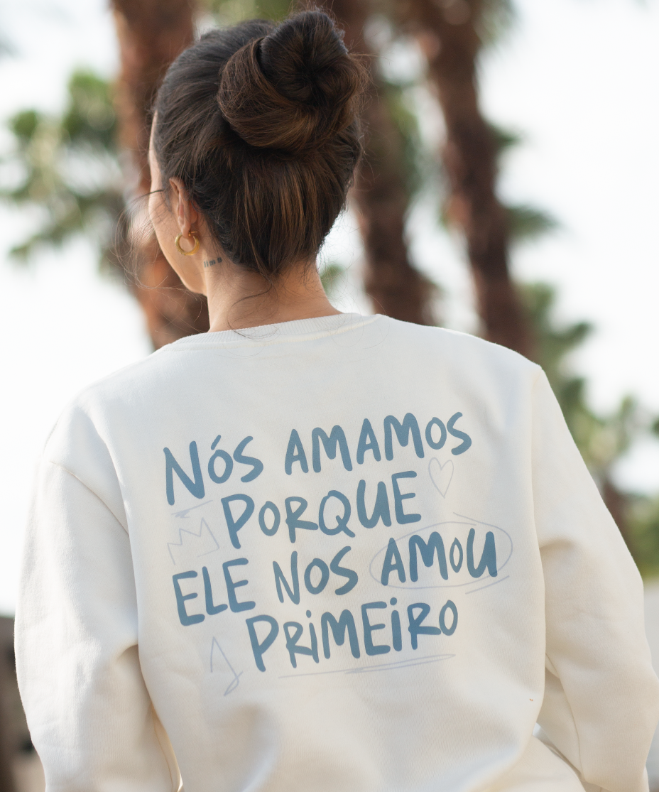 Moletom Ele Amou Primeiro Feminino Off White