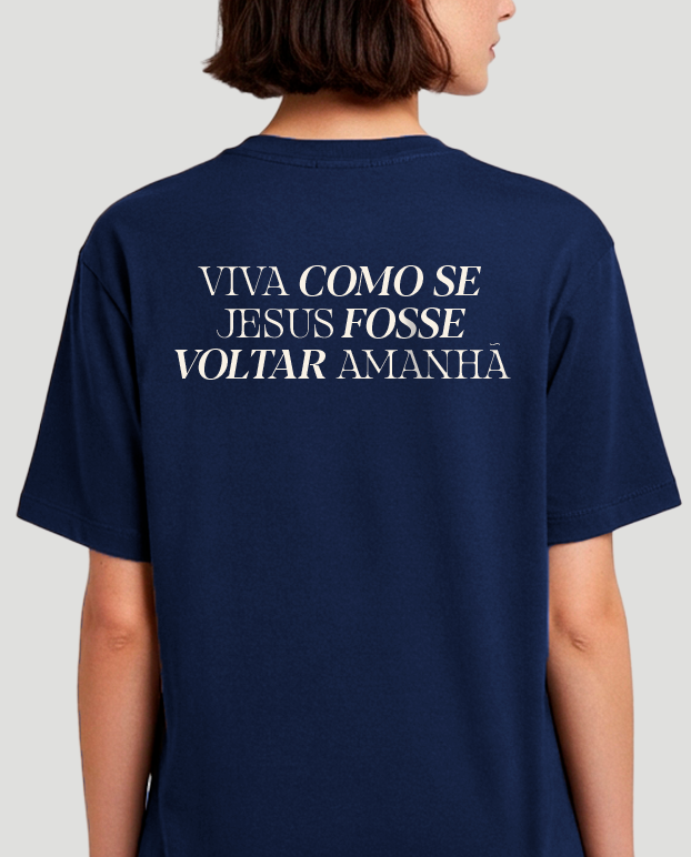 Camiseta Clássica Masculina - Viva como se Jesus fosse voltar amanhã