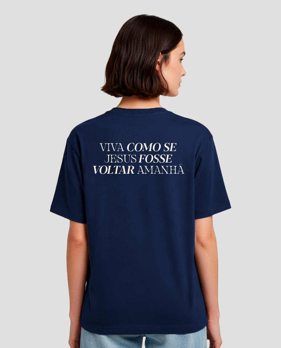 Camiseta Clássica - Viva como se Jesus fosse voltar amanhã