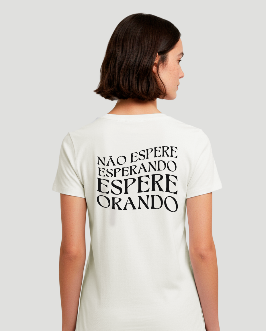 Camiseta Baby Look - Não espere esperando